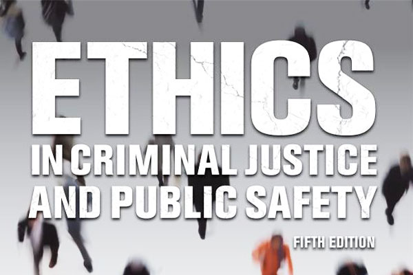 Ethics in Criminal Justice and Public Safety
